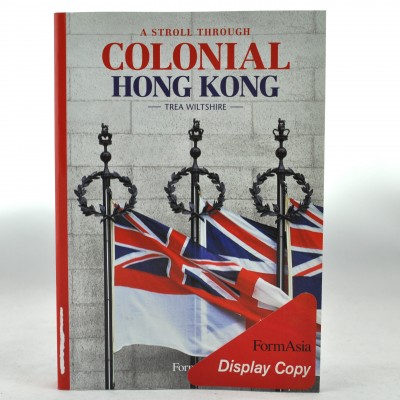 Colonial Hong Kong by Trea Wiltshire